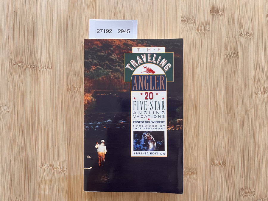 The Traveling Angler, 20 Five-Star Angling Vacations, Ernst Schwiebert, 1991