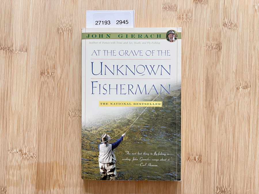 At the Grave of the Unknown Fisherman, John Gierach, 2003