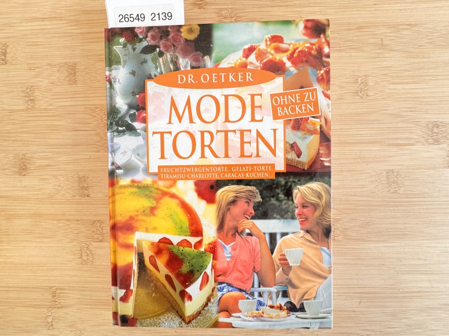 Mode Torten ohne zu Backen. Fruchtzwergtorte, Gelati - Torte, Tiramisu - Charlotte, Caracas - Kuchen, Dr. Oetker