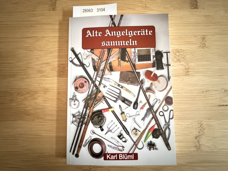 Alte Angelgeräte sammeln, Karl Blüml, interessantes Buch des verstorbenen Autors, es gab auch ein kleines liebevolles Museum in Viechtach, inclusive MWST