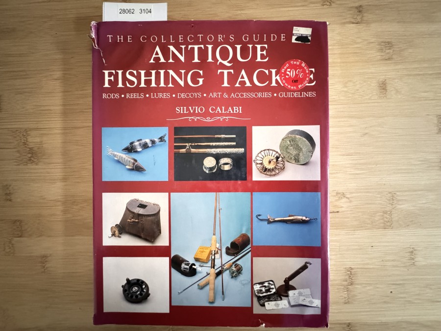 Antique Fishing tackle, Silvio Calabi, The Collector's Guide, Rods, Reels, Lures, Decoy, Art & Accessoires, Guidelines,1989, inclusive MWST