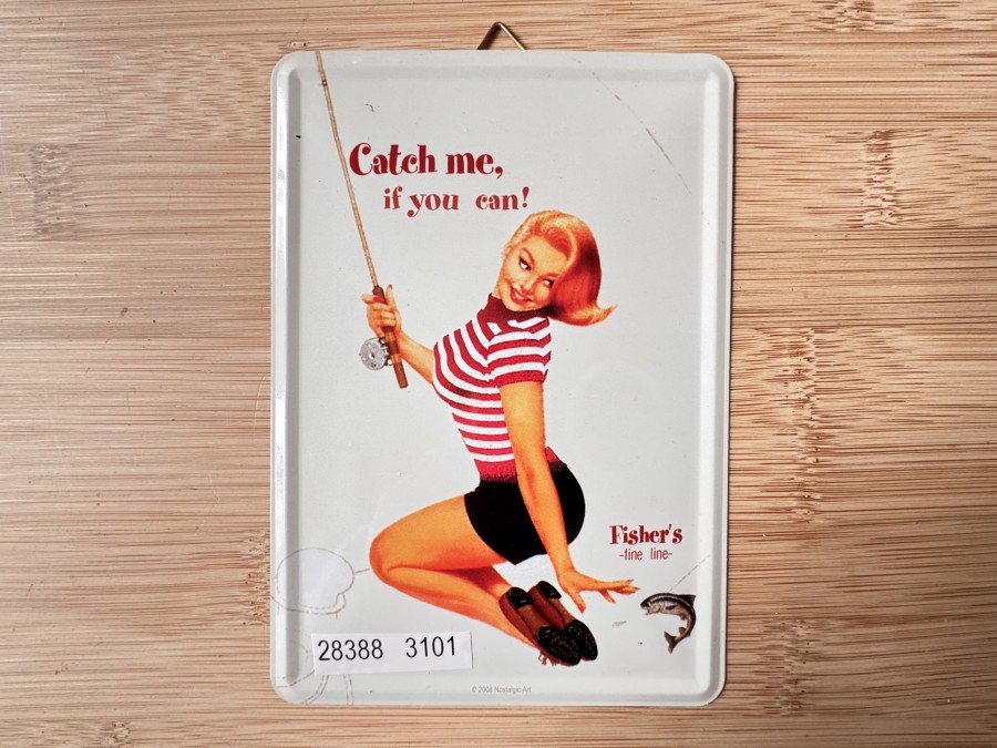 Blechschild, 10x14,5cm gewölbt, als Postkarte gedacht, Catch me, if you can!, Fisher's -fine line-