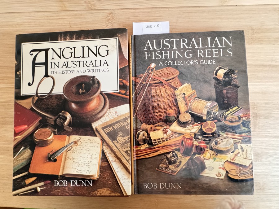 Australian Fishing Reels A Collectors Guide, Bob Dunn, 1994, Angling in Australia its History and Writings, Bob Dunn, 1991