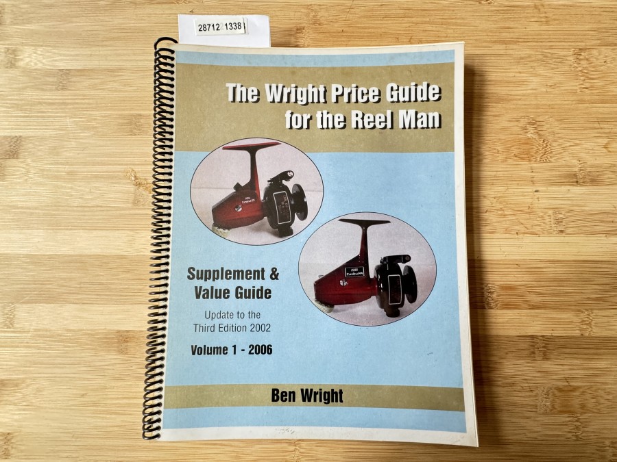The Wright Price Guide for the Reel Man, Ben Wright, Volume 1 - 2006