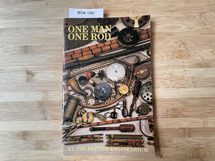 One Man One Rod at The British Engineerium. An Illustrated Exhibition Guide and Souvenir Catalog, 48 Seiten