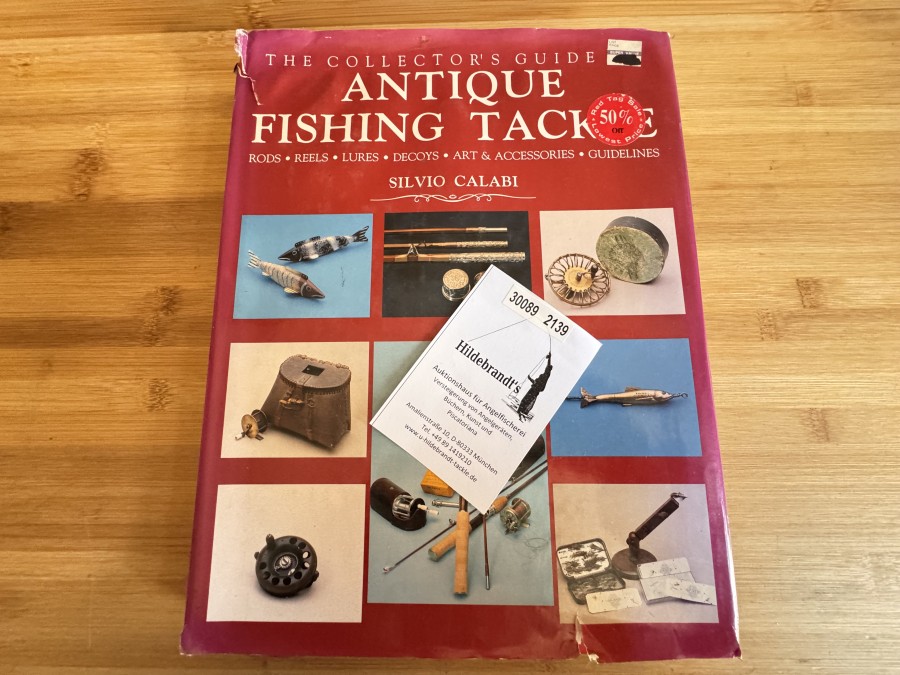 Antique Fishing tackle, Silvio Calabi, The Collector's Guide, Rods, Reels, Lures, Decoy, Art & Accessoires, Guidelines,1989,