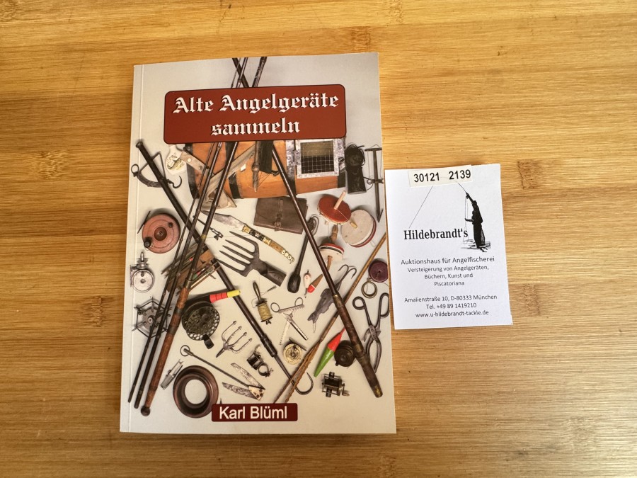 Alte Angelgeräte sammeln. Karl Blüml, 2016