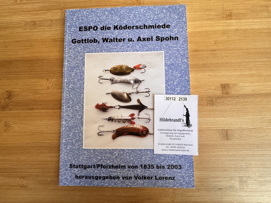 ESPO die Köderschmiede. Gottlob, Walter u. Axel Spohn, Stuttgart/Pforzheim von 1835 bis 2003, Volker Lorenz, 2023