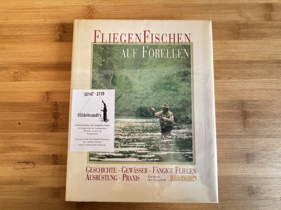 Fliegenfischen auf Forellen, Geschichte . Gewässer . Gängige Fliegen . Ausrüstung . Praxis, Jahr Verlag, 1995
