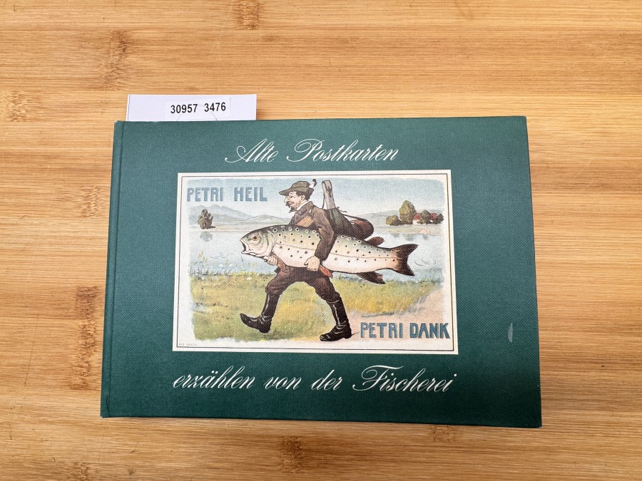 Alte Postkarten erzählen von der Fischerei, Petri Heil Petri Dank, Michael Geyer, 1989