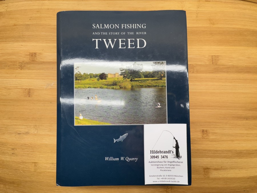 Salmon Fishing and the Story of the River Tweed, William W. Quarry, 2015