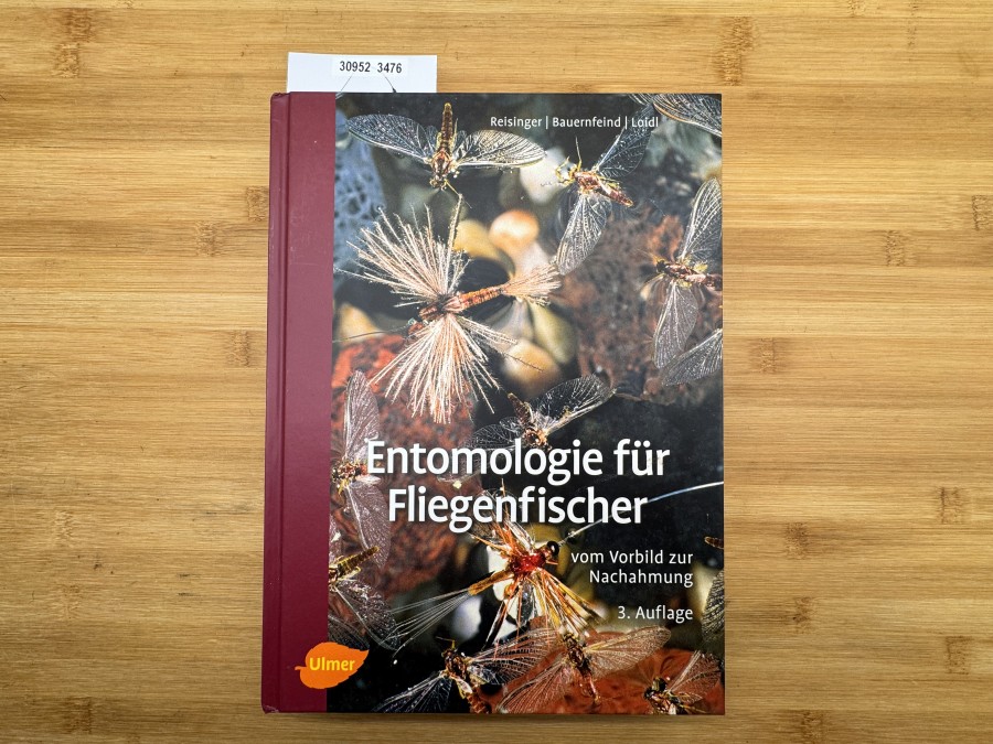 Entomologie für Fliegenfischer, vom Vorbild zur Nachahmung, Reisinger/Bauernfeind/Loidl, 3. Auflage