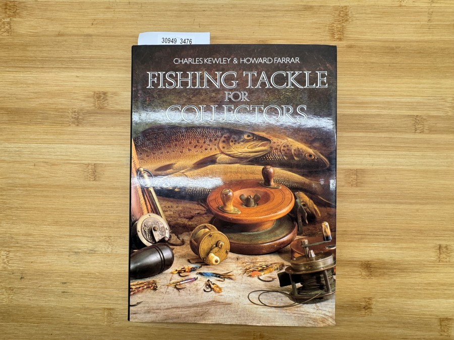 Fishing Tackle for Collectors, Charles Kewley & Howard Farrar,1987