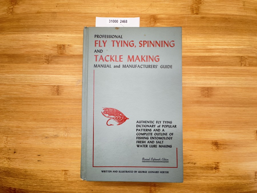 Professional Fly Tying, Spinning and Tackle Making, Manual and Manufacturers Guide, Georg Leonard Herter, 1969