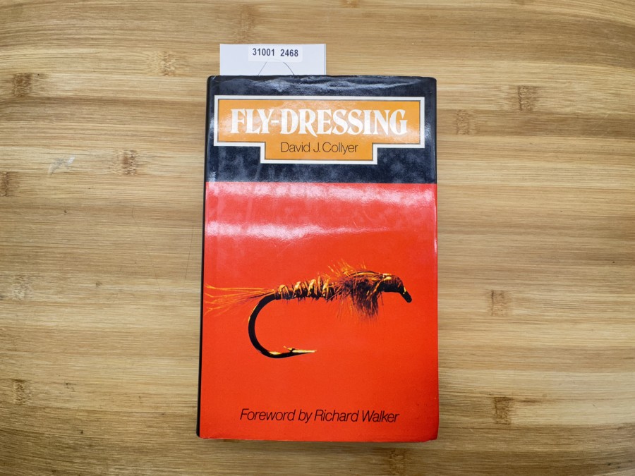 Fly-Dressing, David J. Collyer, Forword by Richard Walker, 1975