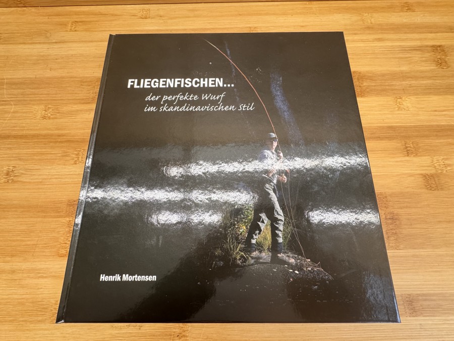 Fliegenfischen... der perfekte Wurf im skandinavischen Stil, Henrik Mortensen, 2007