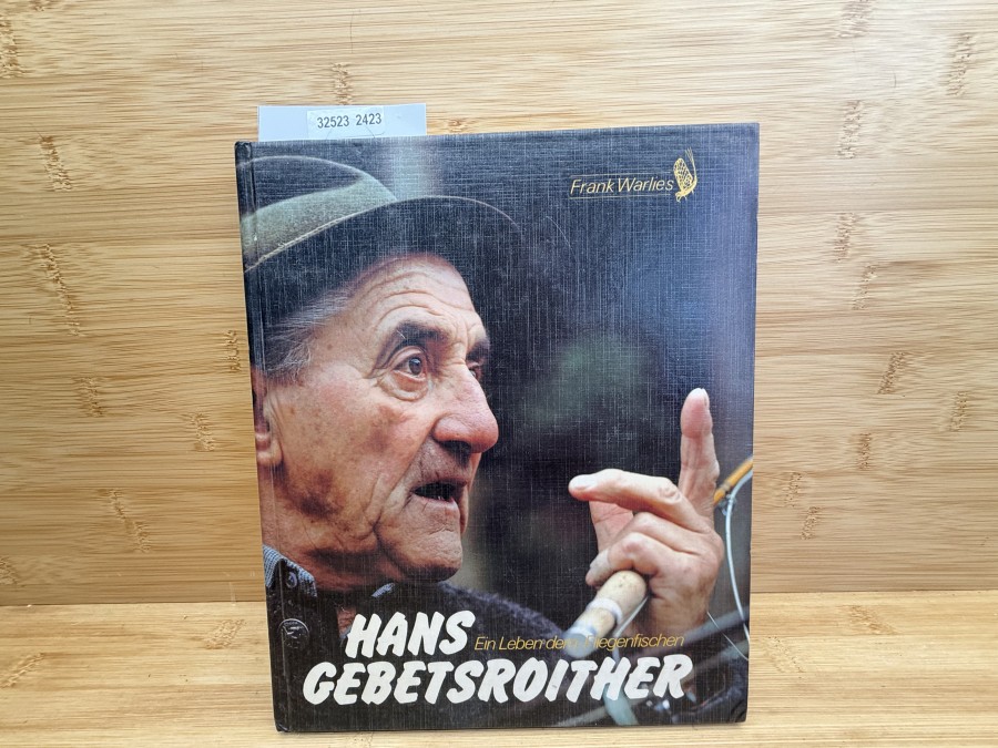 Hans Gebetsroither, Ein Leben dem Fliegenfischen, Frank Wallis, unter Mitarbeit von Horst Hansen, 1893