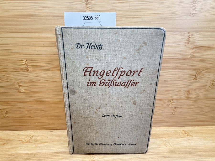 Der Angelsport im Süsswasser, Dr. Heintz, Dritte Auflage, Seiner Königlichen Hoheit dem Erbprinzen Albrecht von den Offizieren des Oberkommandos der Heeresgruppe Kronprinz Rupprecht. Weihnachten 1917