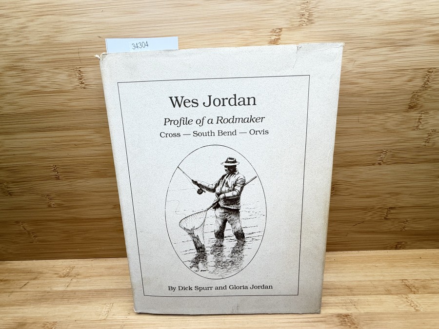 Wes Jordan, Profile of a Rodmaker,  Dick Spurr, Gloria Jordan, 1992
