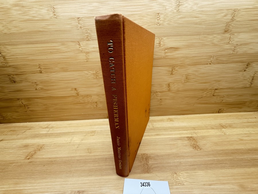 To Catch a Fisherman, A Century of Piscatorial Inventions, Jamie Maxton Graham, 1984