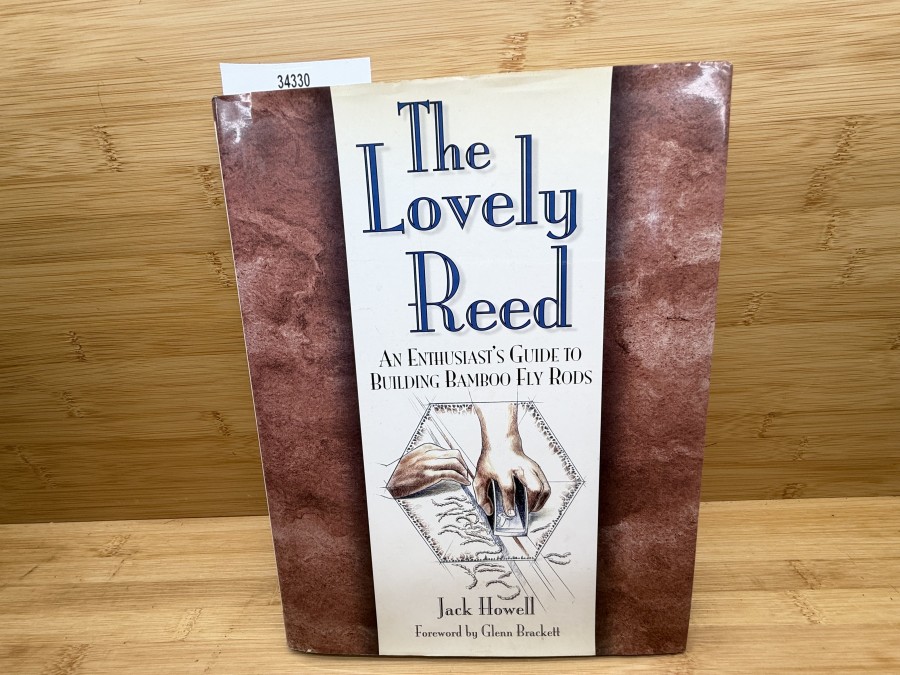 The Lovely Reed, An Enthusiast´s Guide to Building Bamboo fly Rods, Jack Howell, 1998