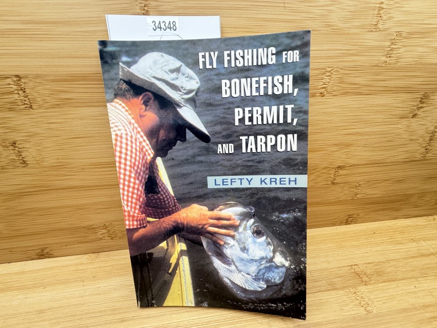 Fly Fishing for Bonefish, Permit and Tarpon, Lefty Kreh, 2002