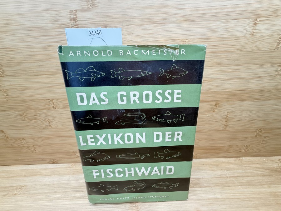 Das grosse Lexikon der Fischwaid, Arnold Bacmeister, 1969