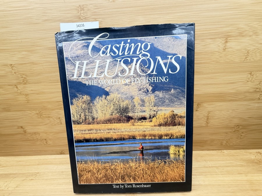 Casting Illusions, The World of Fly Fishing, Tom Rosenbauer